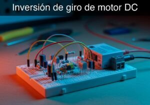 Prototipo de Inversión de giro de motor DC (Maker Style)