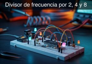Prototipo de Divisor de frecuencia por 2, 4 y 8 (Maker Style)